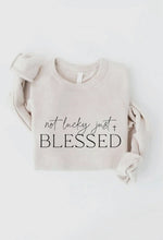 Load image into Gallery viewer, Not Lucky, Just Blessed Pullover Sweatshirt: Heather