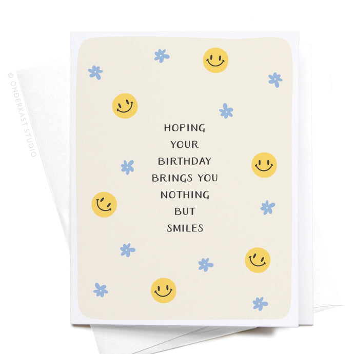 Nothing But Smiles Birthday Greeting Card