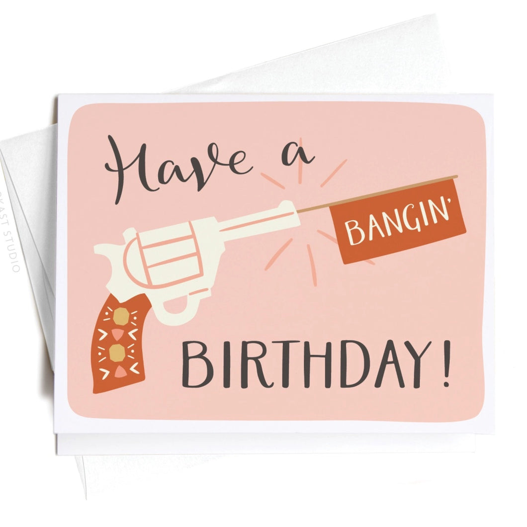 Have a Bangin' Birthday Greeting Card