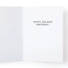 Load image into Gallery viewer, Oopsie Daisy Late Birthday Greeting Card