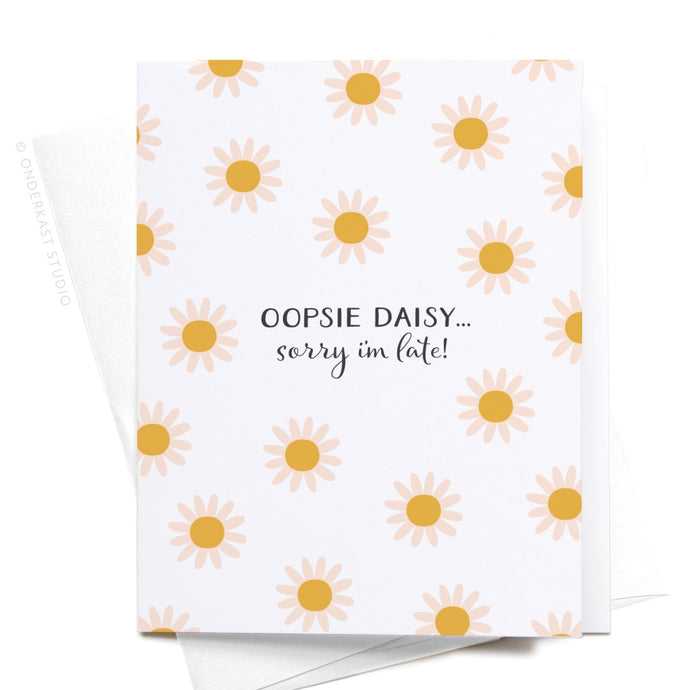 Oopsie Daisy Late Birthday Greeting Card