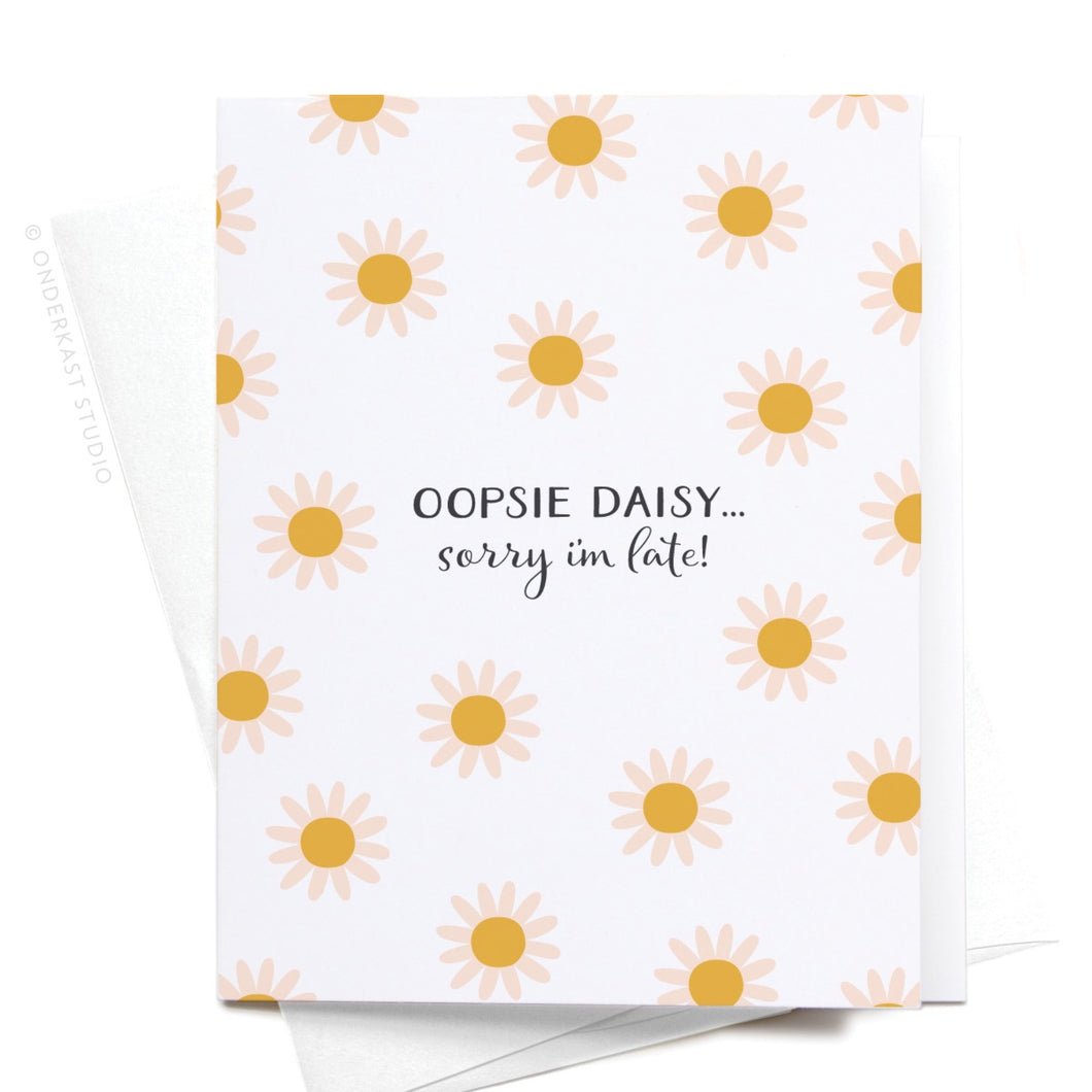 Oopsie Daisy Late Birthday Greeting Card