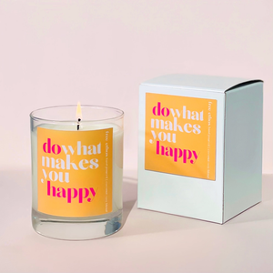Do What Makes You Happy Soy Candle