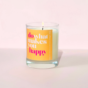 Do What Makes You Happy Soy Candle